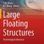 Large Floating Structures: Technological Advances (Ocean Engineering & Oceanography, 3)
